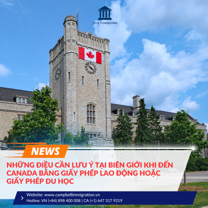 NHỮNG ĐIỀU CẦN LƯU Ý TẠI BIÊN GIỚI KHI ĐẾN CANADA BẰNG GIẤY PHÉP LAO ĐỘNG HOẶC GIẤY PHÉP DU HỌC