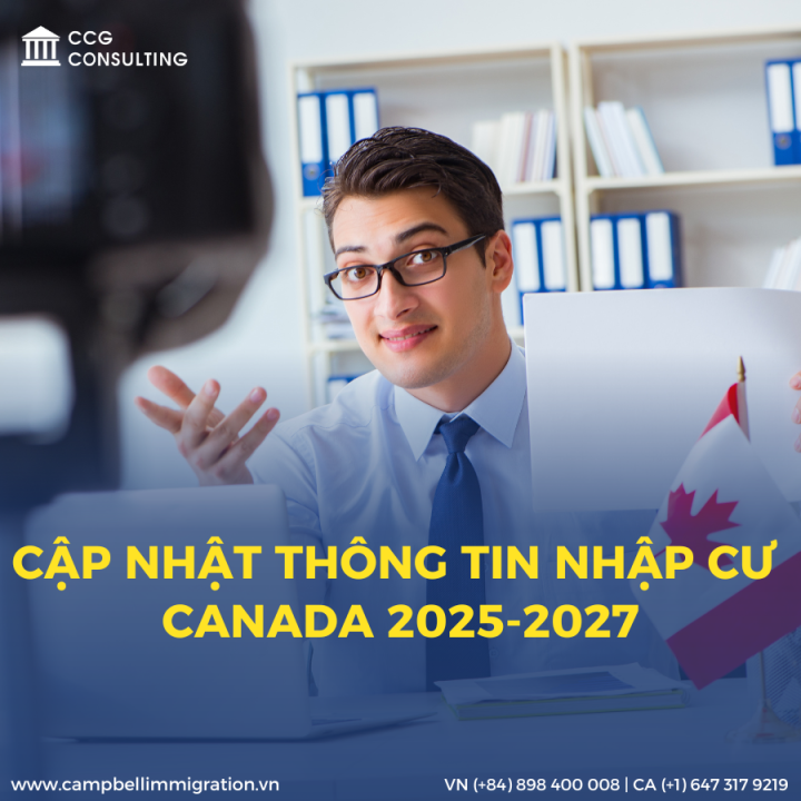 CẬP NHẬT THÔNG TIN NHẬP CƯ CANADA 2025-2027