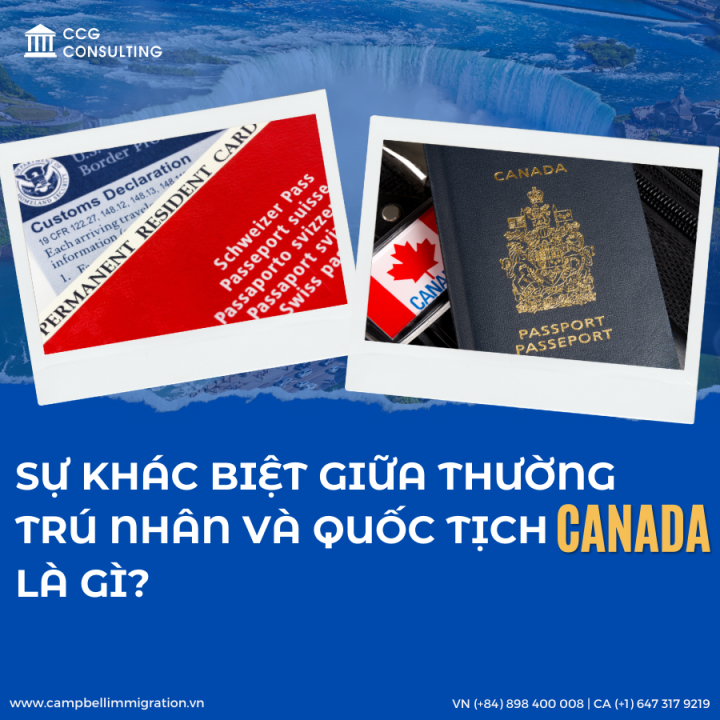 SỰ KHÁC BIỆT GIỮA THƯỜNG TRÚ NHÂN CANADA VÀ QUỐC TỊCH CANADA LÀ GÌ?