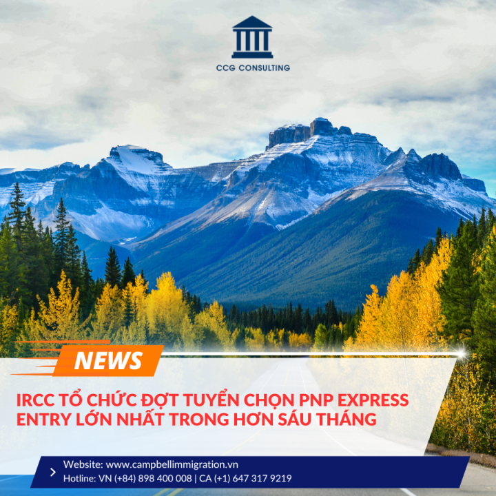 IRCC TỔ CHỨC ĐỢT TUYỂN CHỌN PNP EXPRESS ENTRY LỚN NHẤT TRONG HƠN SÁU THÁNG