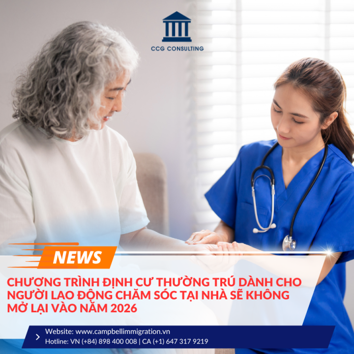 CHƯƠNG TRÌNH ĐỊNH CƯ THƯỜNG TRÚ DÀNH CHO NGƯỜI LAO ĐỘNG CHĂM SÓC TẠI NHÀ SẼ KHÔNG MỞ LẠI VÀO NĂM 2026
