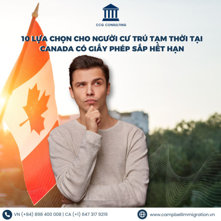 10 LỰA CHỌN CHO NGƯỜI CƯ TRÚ TẠM THỜI TẠI CANADA CÓ GIẤY PHÉP SẮP HẾT HẠN