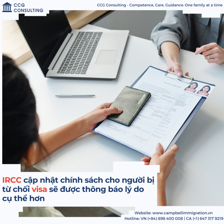 IRCC CẬP NHẬT CHÍNH SÁCH CHO NGƯỜI BỊ TỪ CHỐI VISA SẼ ĐƯỢC THÔNG BÁO LÝ DO CỤ THỂ HƠN