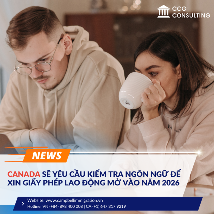 CANADA SẼ YÊU CẦU KIỂM TRA NGÔN NGỮ ĐỂ XIN GIẤY PHÉP LAO ĐỘNG MỞ VÀO NĂM 2026