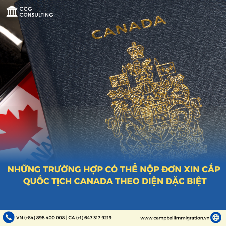 NHỮNG TRƯỜNG HỢP CÓ THỂ NỘP ĐƠN XIN CẤP QUỐC TỊCH CANADA THEO DIỆN ĐẶC BIỆT