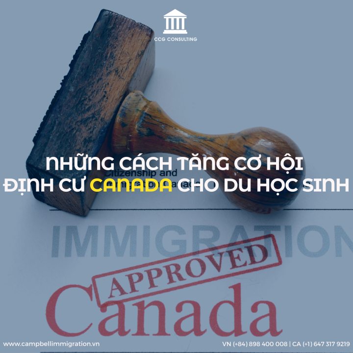 NHỮNG CÁCH TĂNG CƠ HỘI ĐỊNH CƯ CANADA CHO DU HỌC SINH