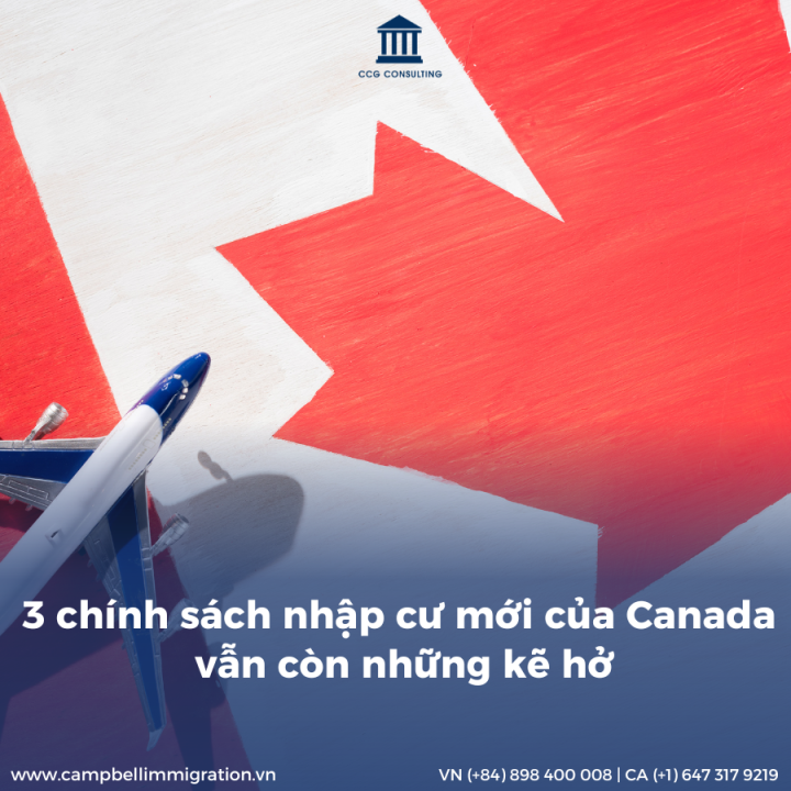 3 CHÍNH SÁCH NHẬP CƯ MỚI CỦA CANADA VẪN CÒN NHỮNG KẼ HỞ