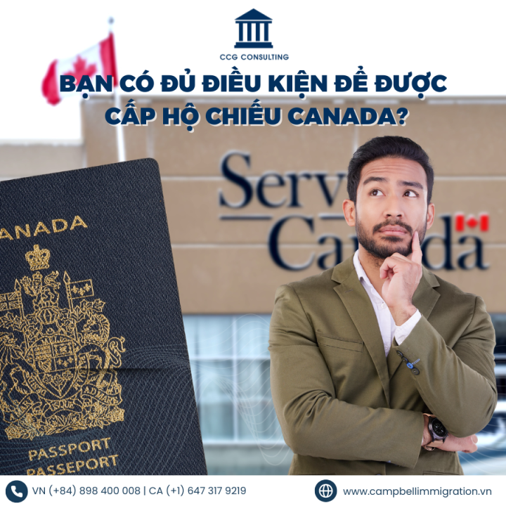 BẠN CÓ ĐỦ ĐIỀU KIỆN ĐỂ ĐƯỢC CẤP HỘ CHIẾU CANADA?