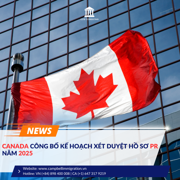 CANADA CÔNG BỐ KẾ HOẠCH XỬ LÝ HỒ SƠ PR NĂM 2025: ƯU TIÊN CÁC CHƯƠNG TRÌNH KINH TẾ TRỌNG ĐIỂM